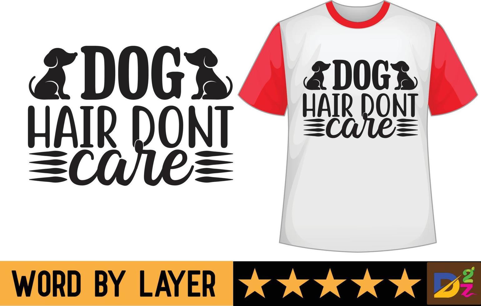 cachorro cabelo não Cuidado SVG t camisa Projeto vetor