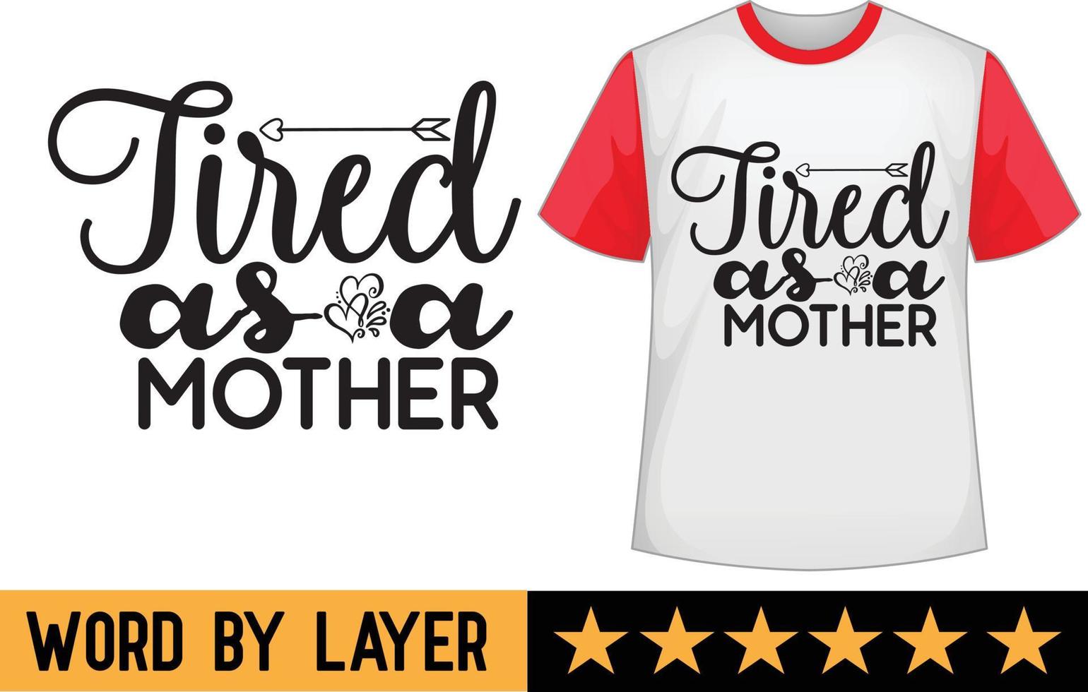 cansado Como uma mãe SVG t camisa Projeto vetor