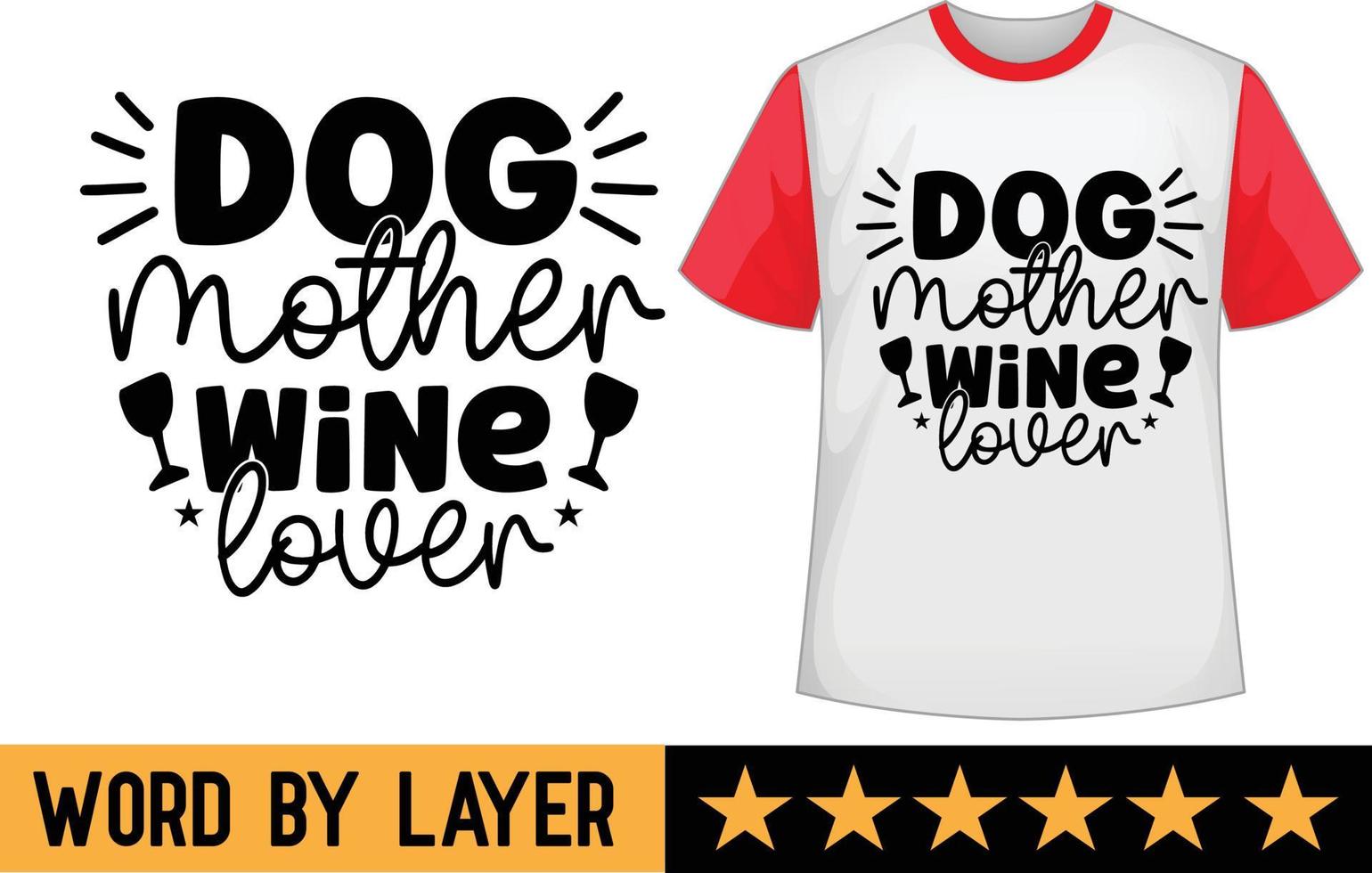 cachorro mãe vinho amante SVG t camisa Projeto vetor
