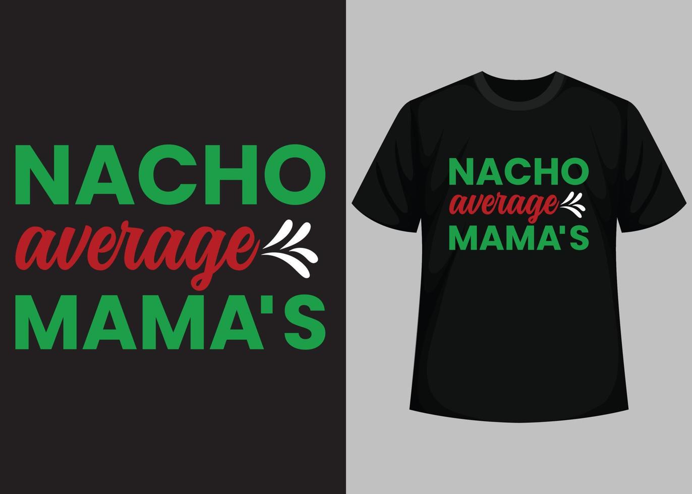 nacho média da mamãe tipografia t camisa Projeto vetor