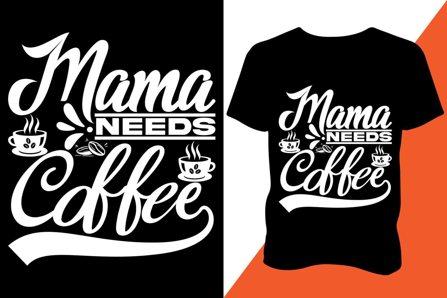 mama necessidades café camiseta Projeto vestuário tipografia Mais recentes Projeto na moda Projeto vetor