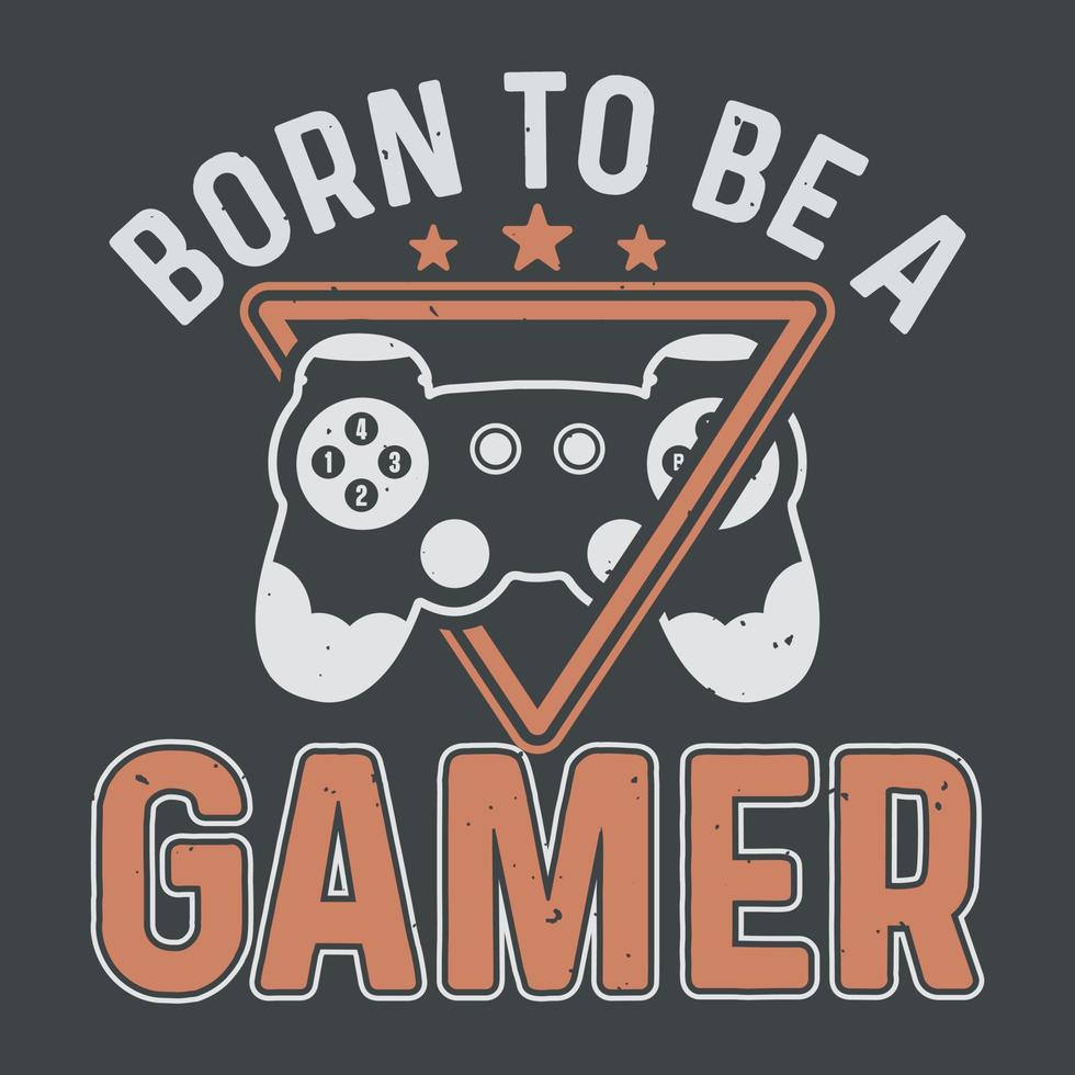 nascermos para estar uma jogador jogos camiseta projeto, jogos tipografia t camisa Projeto vetor