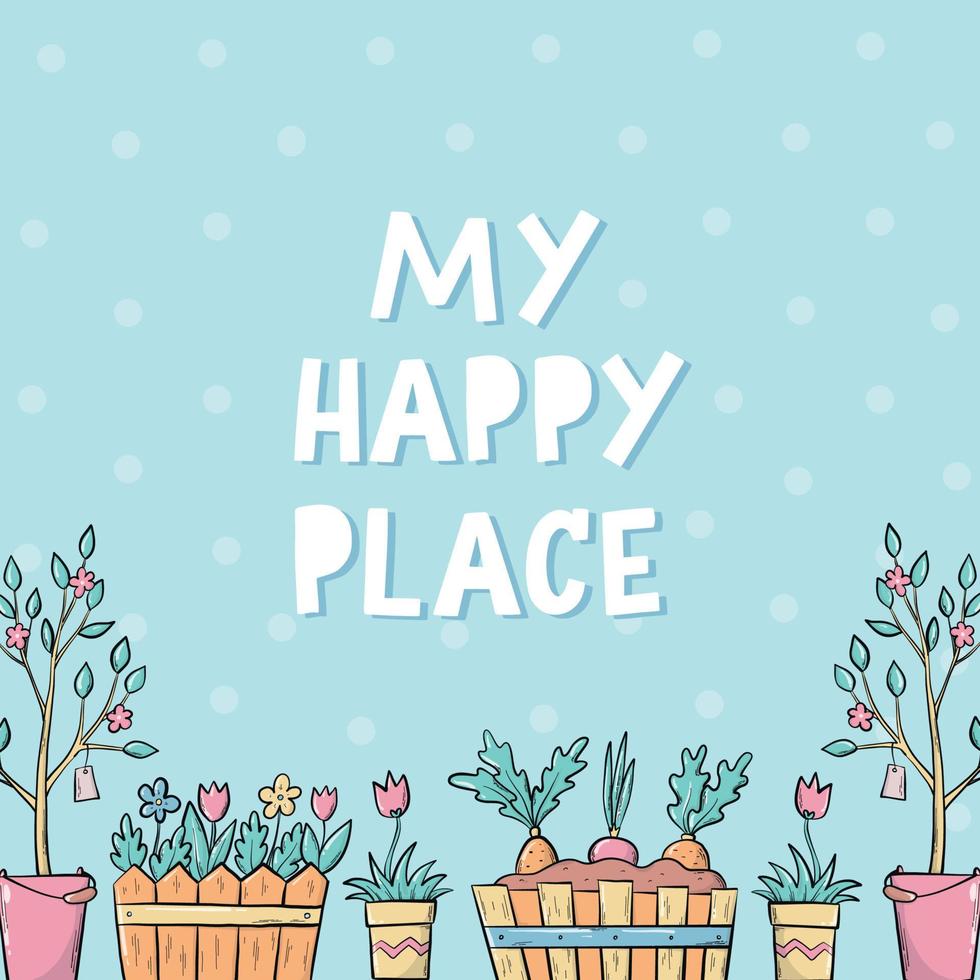 'meu feliz lugar' letras citar decorado com panelas do flores em azul fundo. jardim citar, jardinagem passatempo tema. poster, imprimir, cumprimento cartão. eps 10 vetor