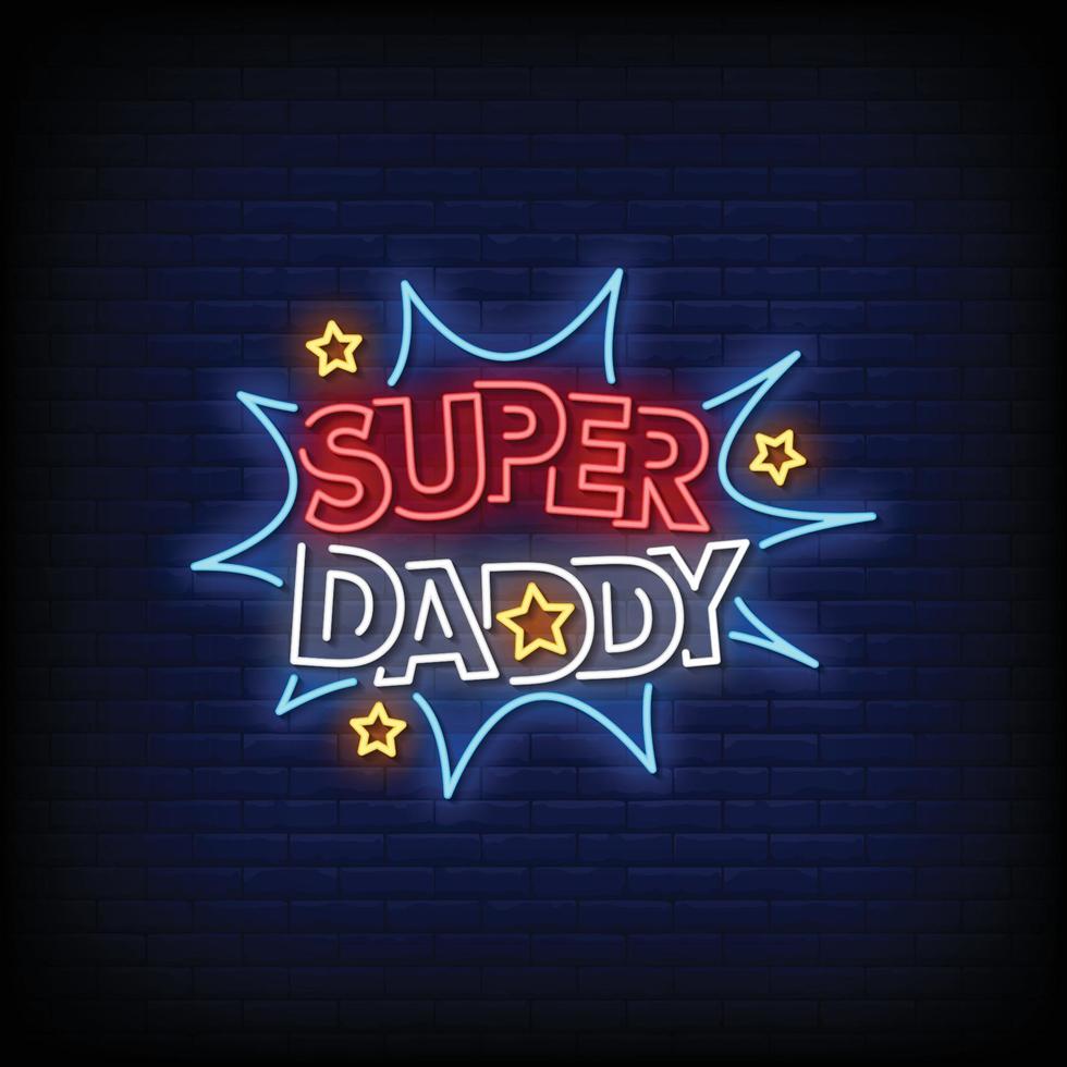 super daddy design sinais de néon estilo vetor de texto