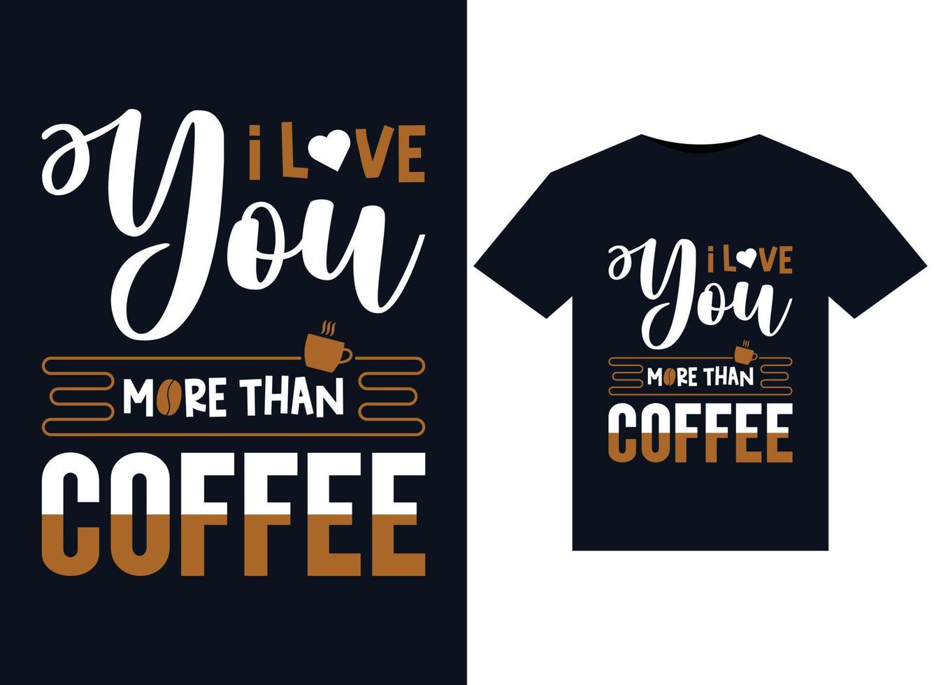 Eu amor você Mais que café ilustrações para pronto para impressão Camisetas Projeto vetor
