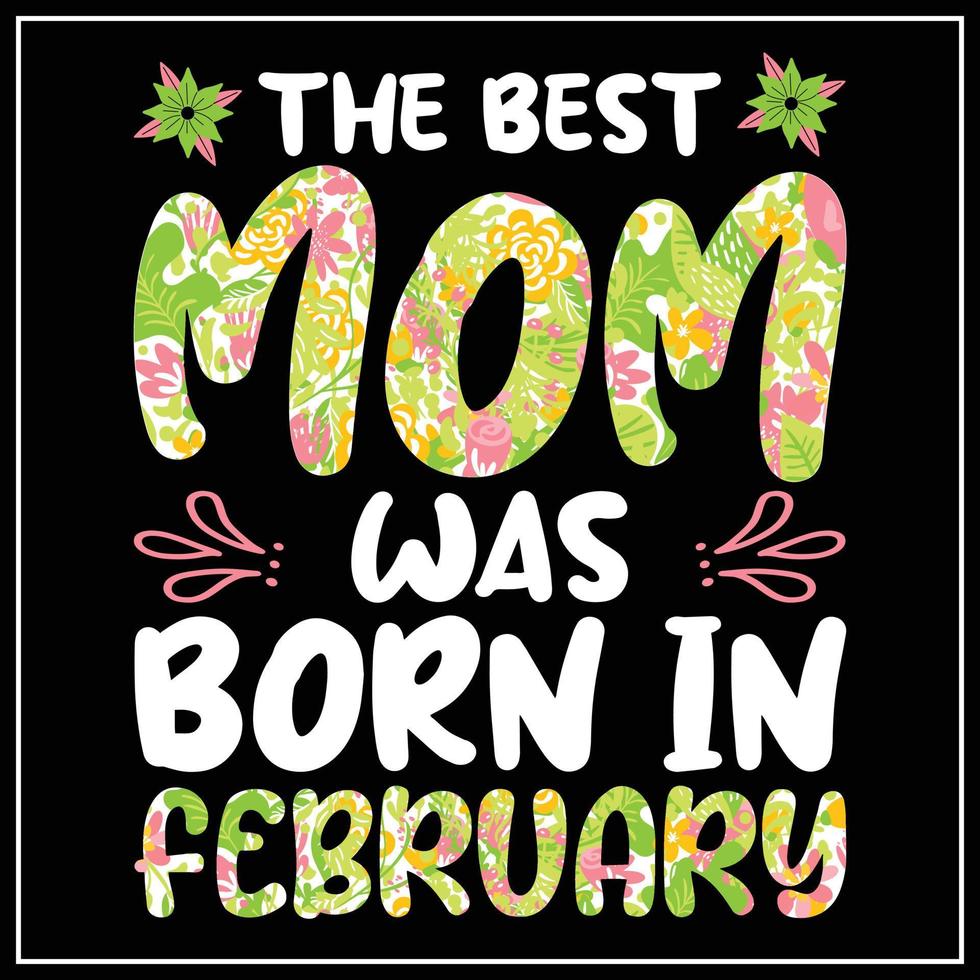 a melhor mãe estava nascermos dentro fevereiro, mãe dia camiseta Projeto vetor