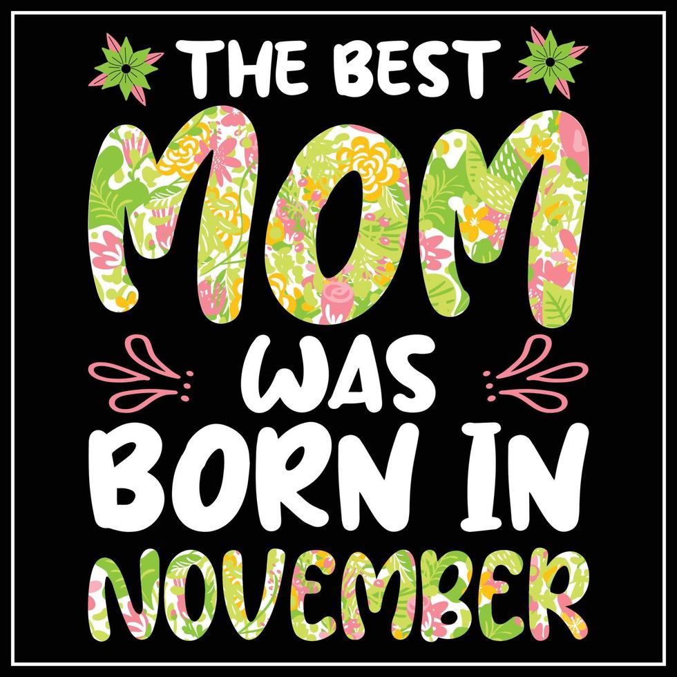 a melhor mãe estava nascermos dentro novembro, mãe dia camiseta Projeto vetor