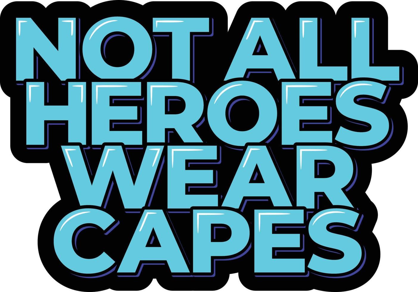 não todos Heróis vestem capas vetor