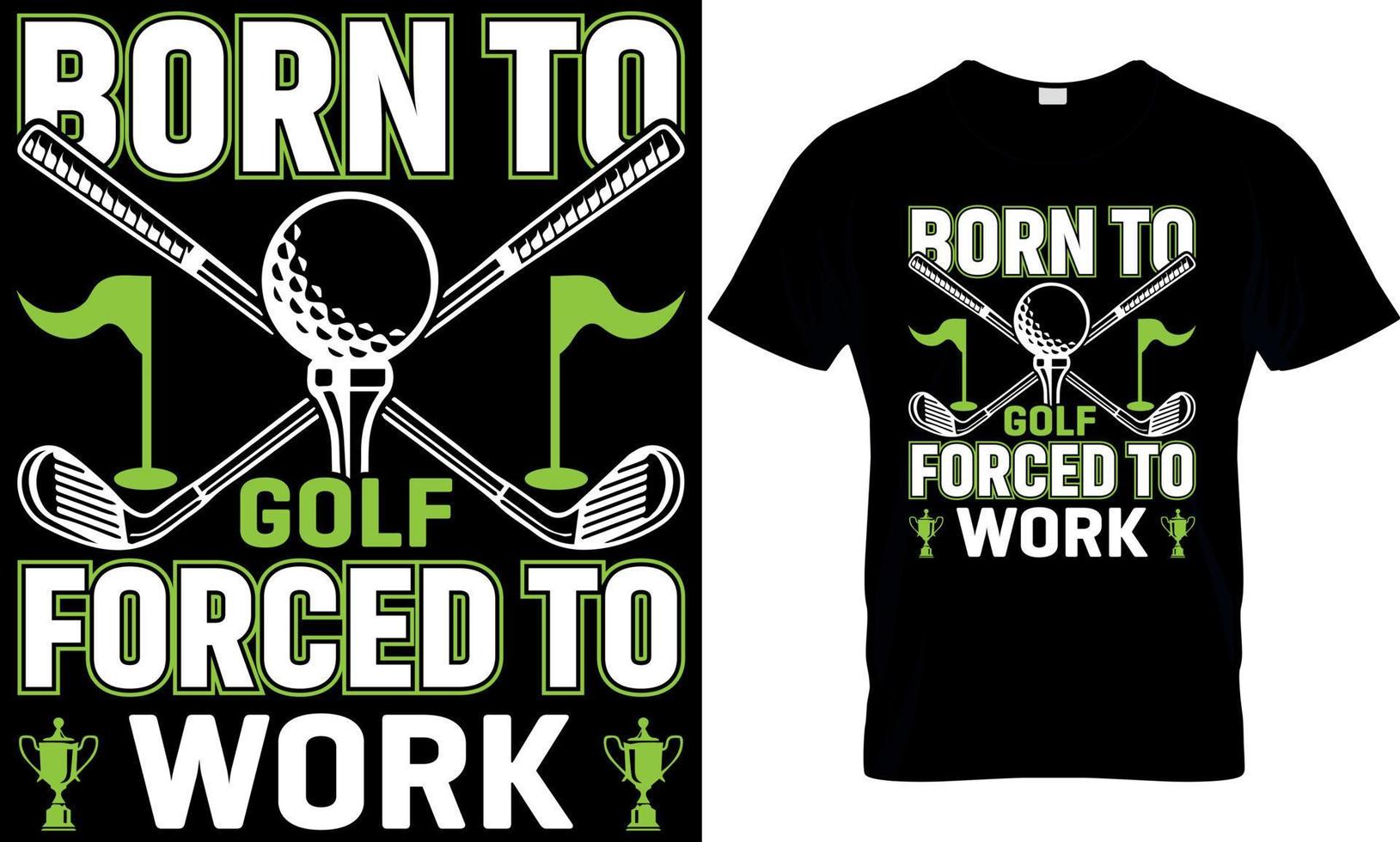 nascermos para golfe forçado para trabalhar, golfe camiseta projeto, golfe t camisa projeto, golfe camiseta projeto, golfe t camisa projeto, golfe projeto, golfe Projeto vetor