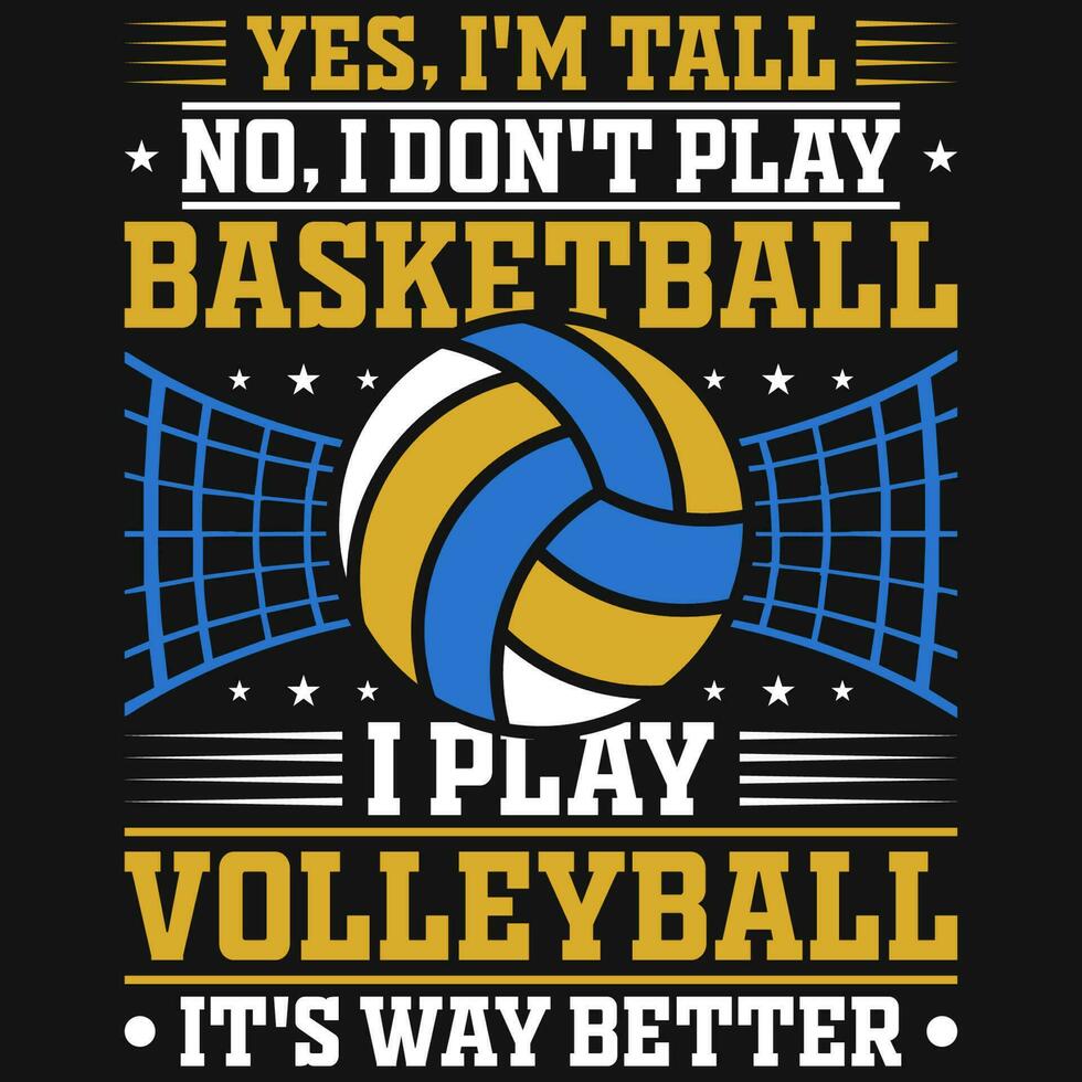 sim, eu sou alta Eu jogar voleibol jogando gráficos camiseta Projeto vetor