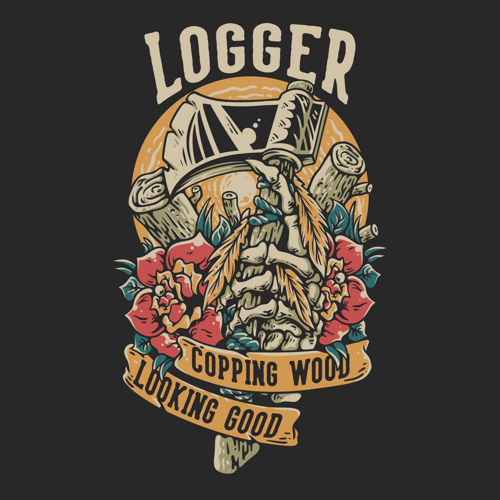 t camisa Projeto logger coping madeira olhando Boa com esqueleto mão agarrando a machado vintage ilustração vetor