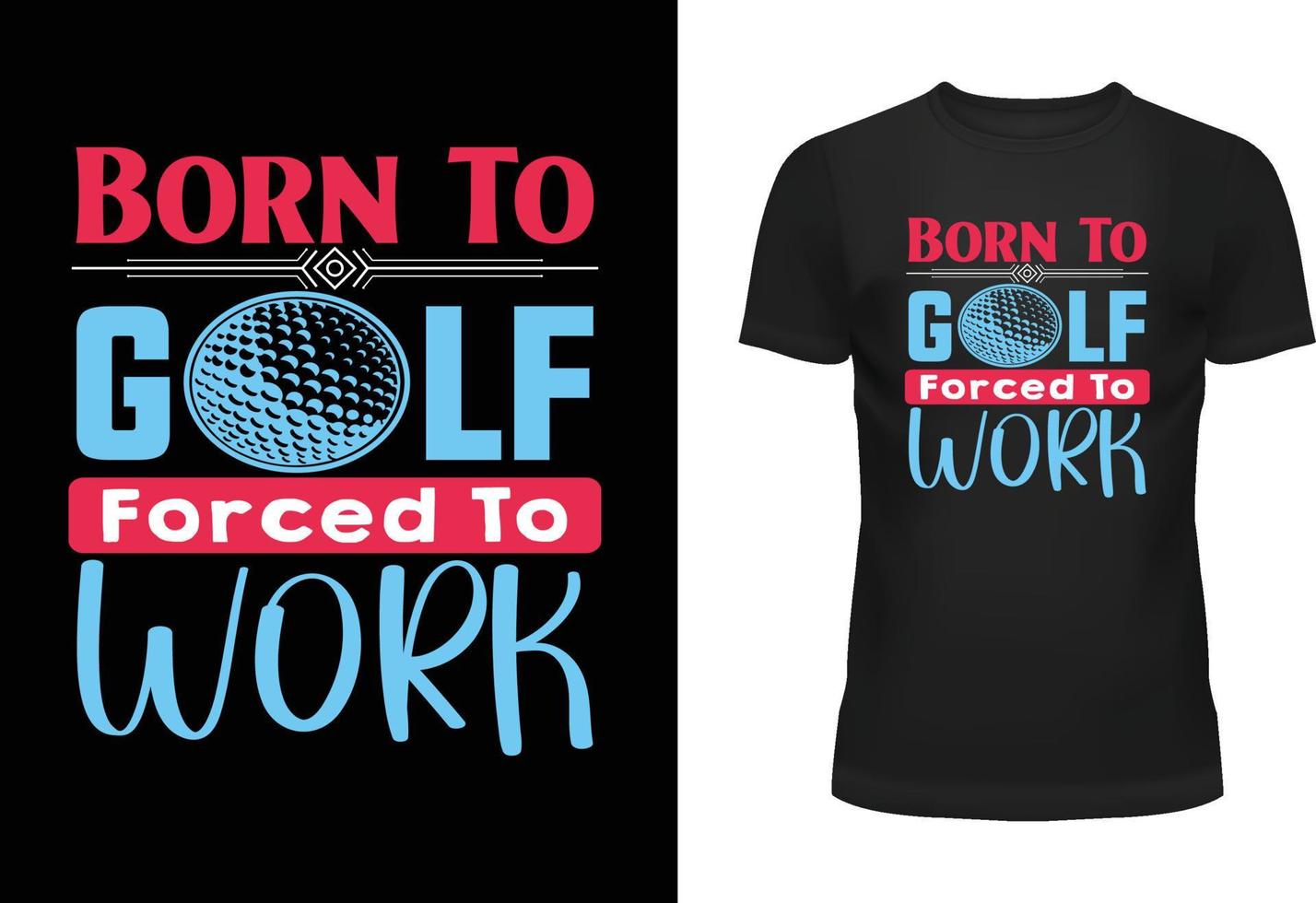 nascermos para golfe forçado para trabalhos tipografia t camisa Projeto vetor