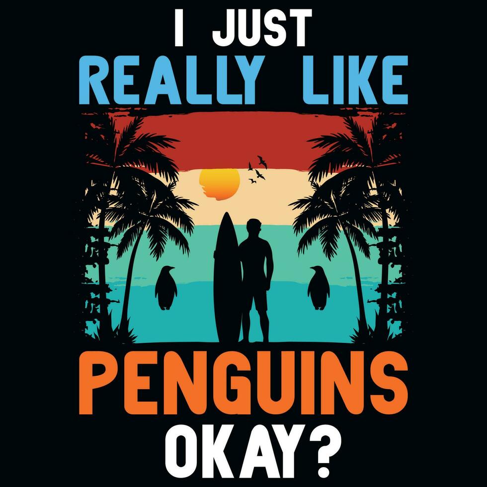 Eu somente realmente gostar pinguins OK verão surfar camiseta Projeto vetor