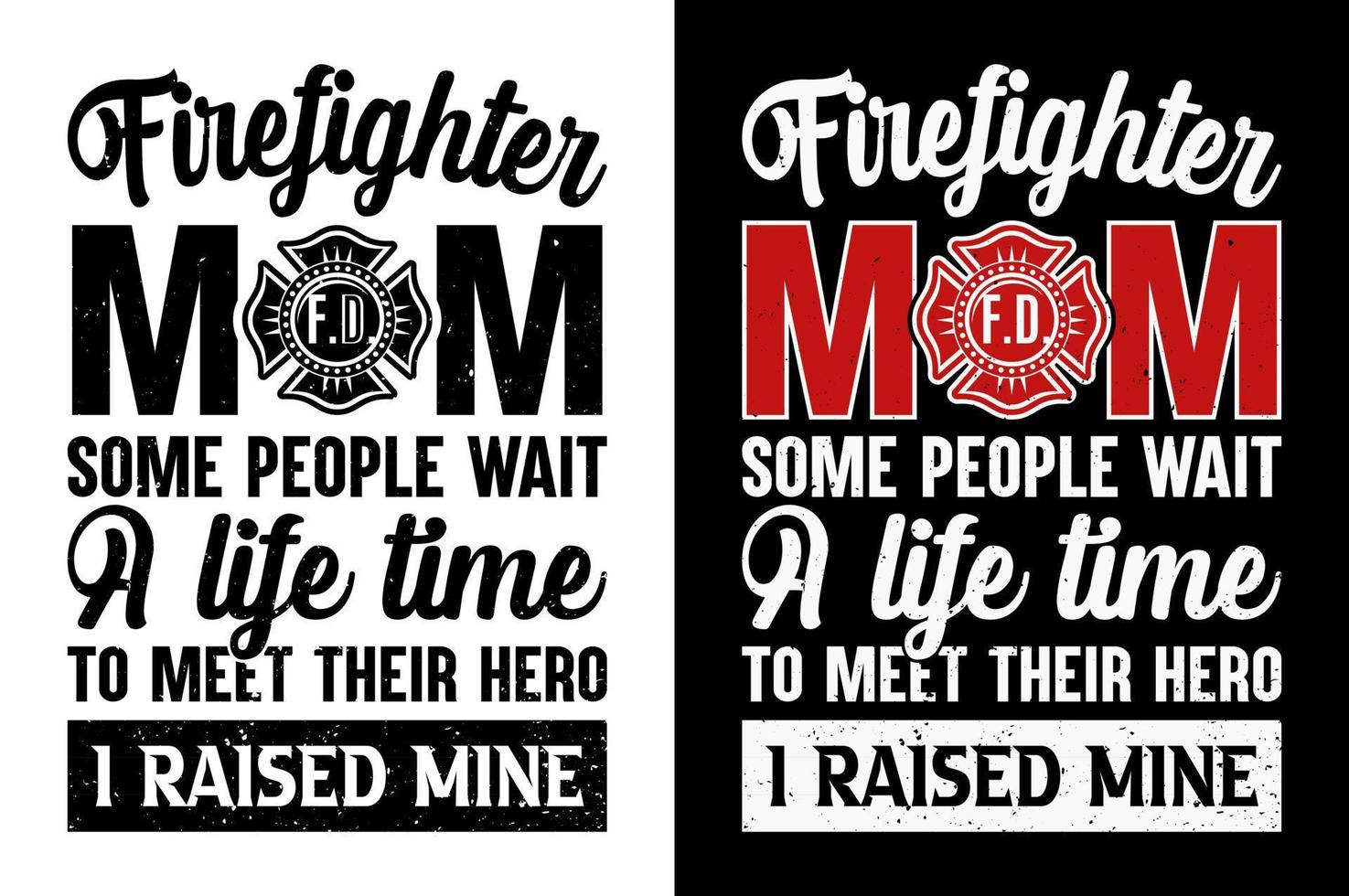 bombeiro mãe alguns pessoas esperar uma vida Tempo para Conheça seus herói Eu elevado meu bombeiro camiseta Projeto pró vetor
