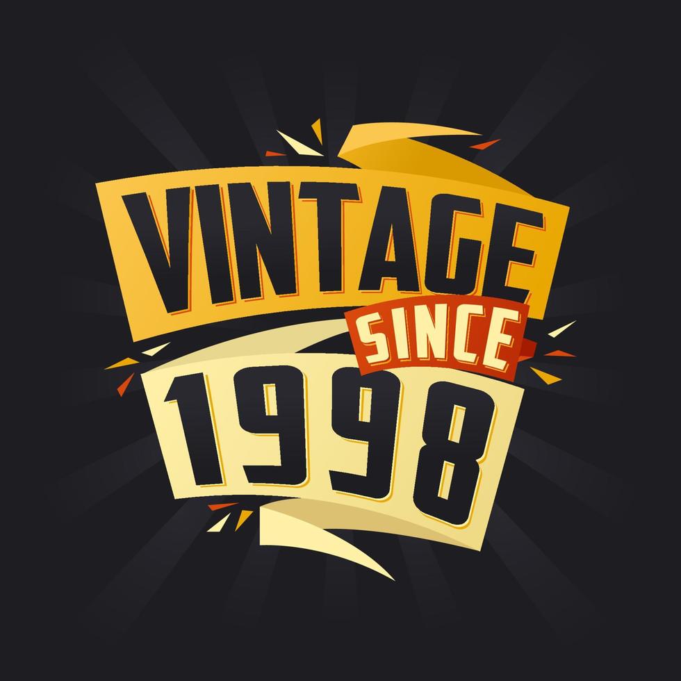 vintage desde 1998. nascermos dentro 1998 aniversário citar vetor Projeto