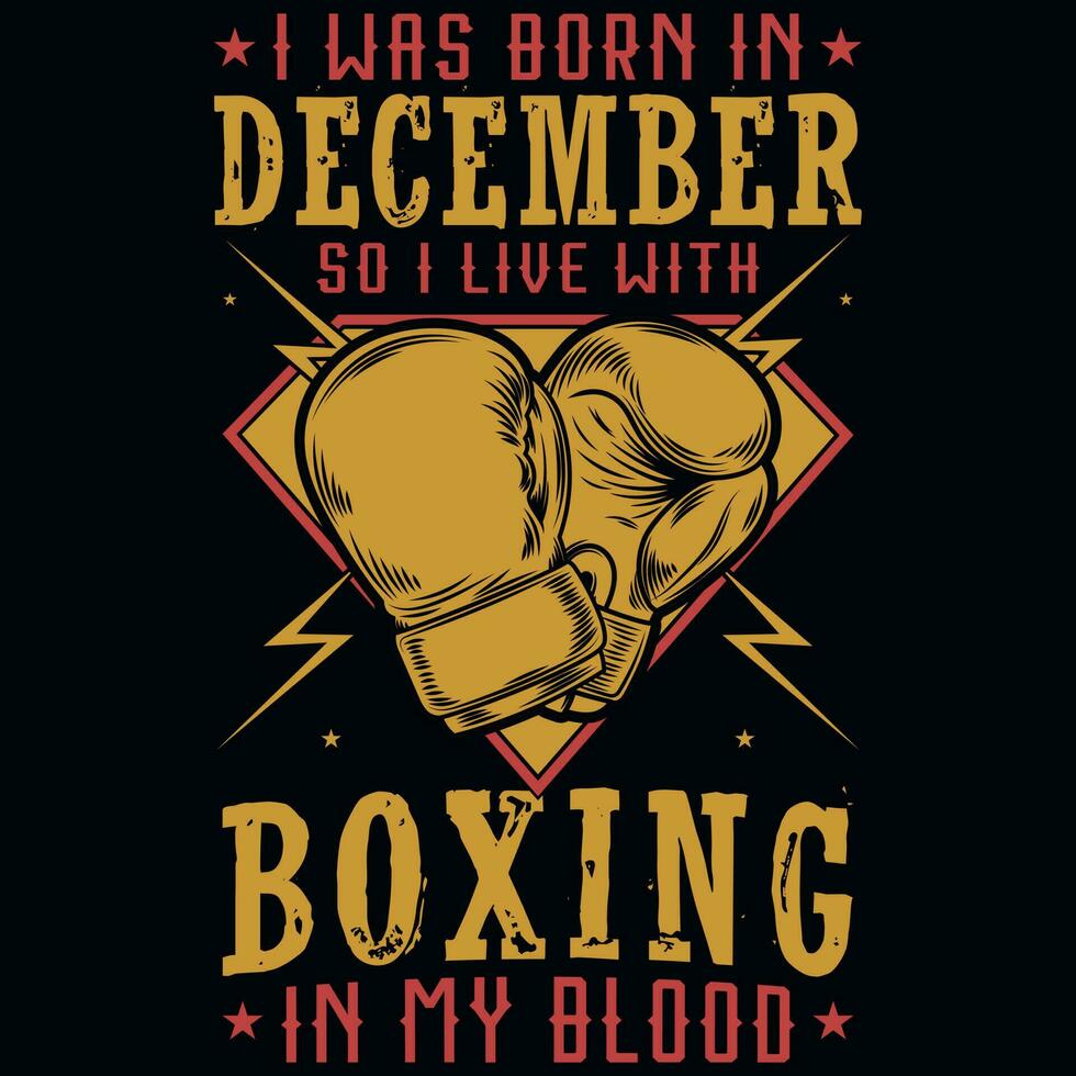 Eu estava nascermos dentro dezembro tão Eu viver com boxe gráficos camiseta Projeto vetor