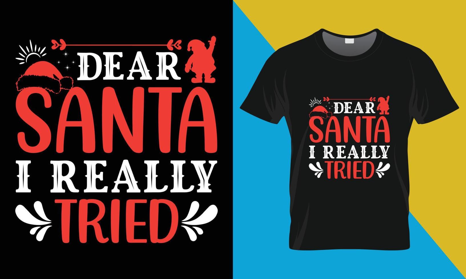 Natal tipografia t camisa projeto, querida santa Eu realmente tentou vetor