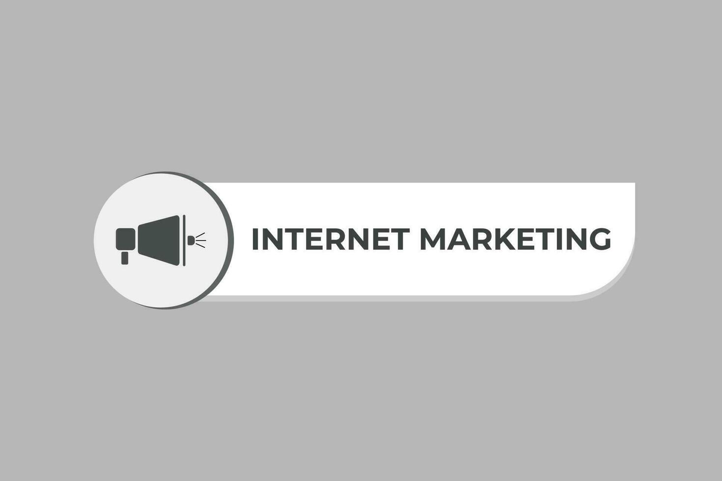Internet marketing botão. discurso bolha, bandeira rótulo Internet marketing vetor