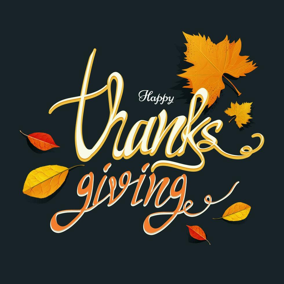 caligrafia do feliz Ação de graças com outono folhas decorado em fundo. vetor