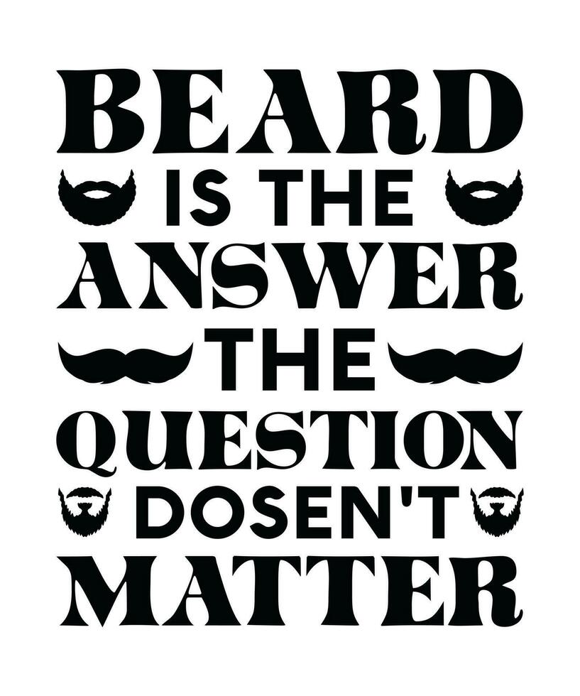 barba é a responda a questão não matéria. camiseta Projeto. impressão template.typography vetor ilustração.