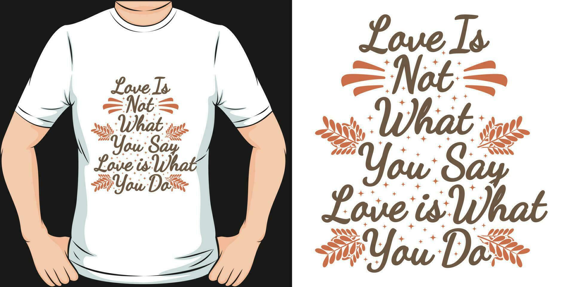 amor é não o que você dizer, amor é o que você fazer, motivacional citar camiseta Projeto. vetor