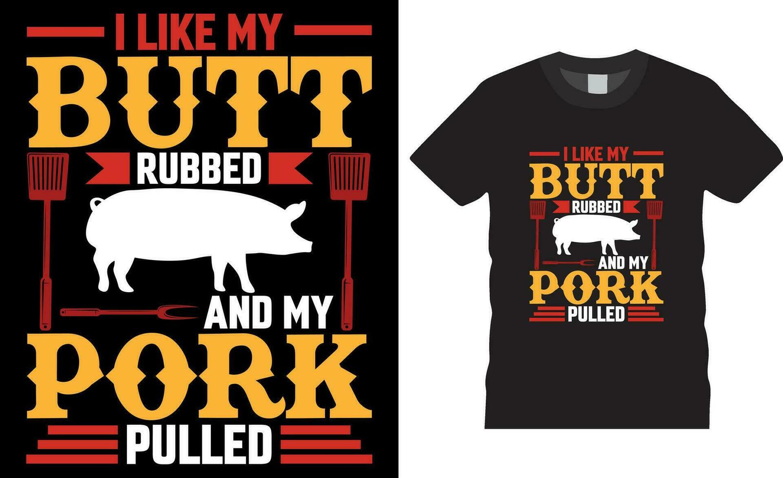 Eu gostar meu bunda esfregou e meu carne de porco puxado churrasco tipografia vetor camiseta Projeto.