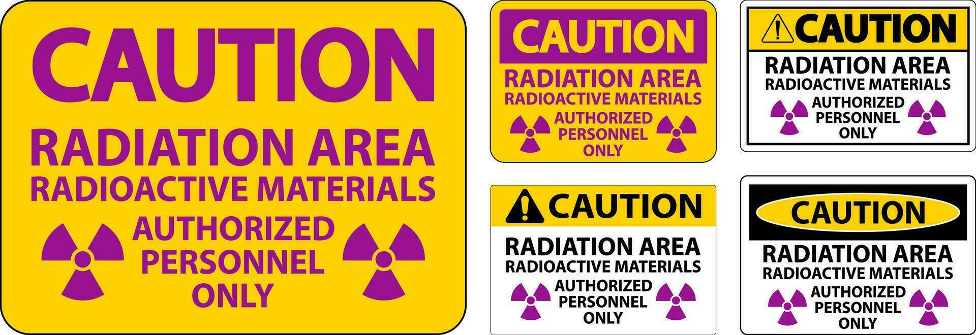 radiação Cuidado placa Cuidado radiação área, radioativo materiais, autorizado pessoal só vetor