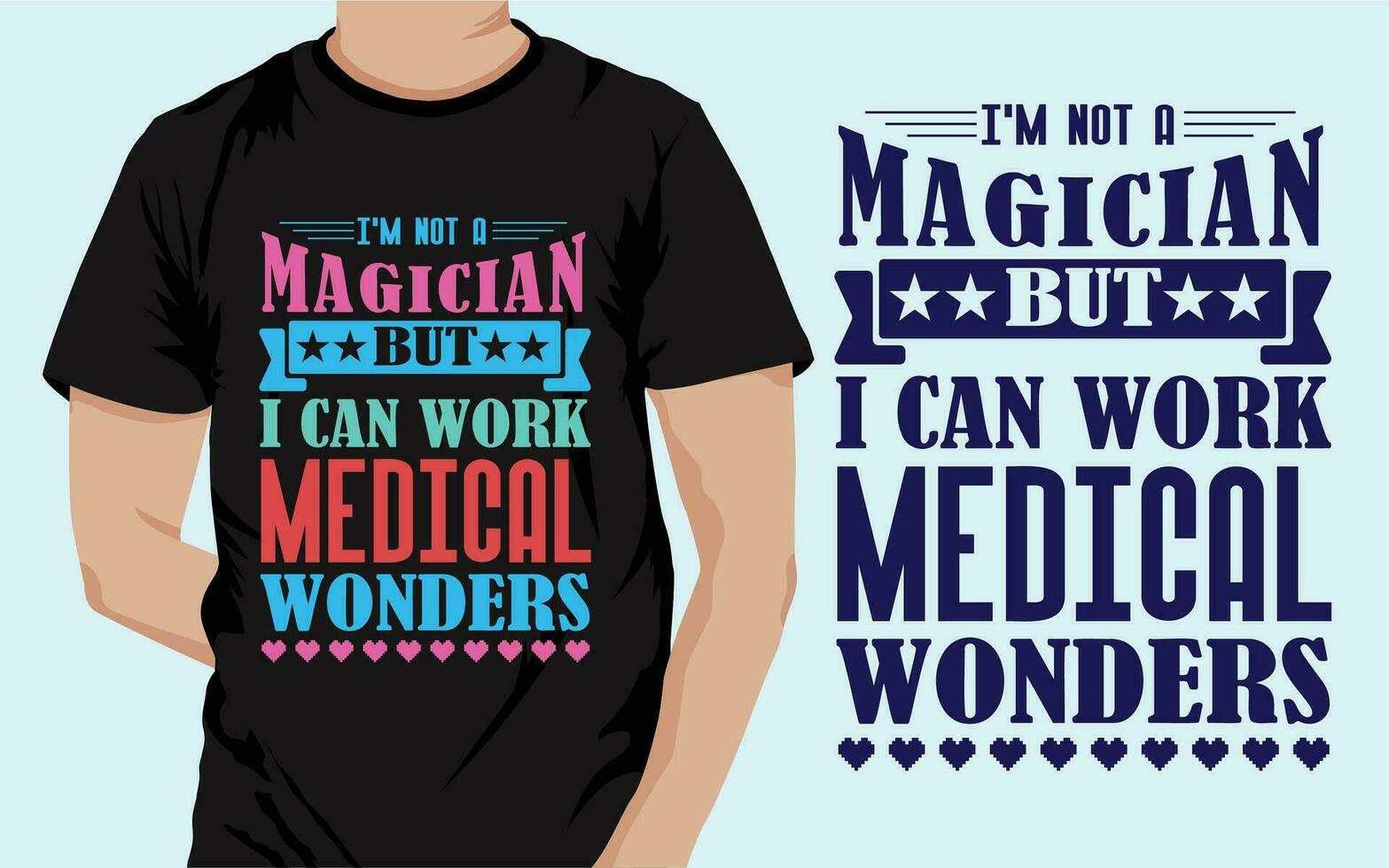 eu sou não uma mágico mas Eu pode trabalhos médico maravilhas vetor t camisa Projeto