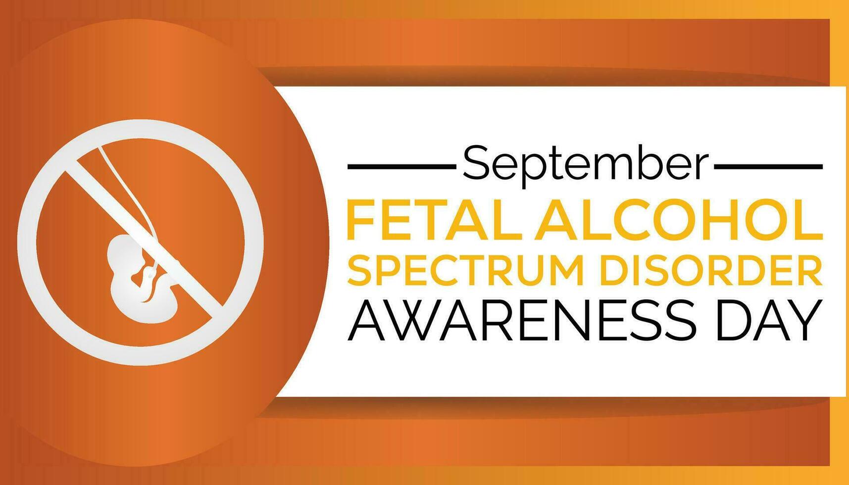 internacional fetal álcool espectro transtorno consciência mês é observado cada ano dentro setembro para bandeira, poster, cartão e fundo Projeto. vetor