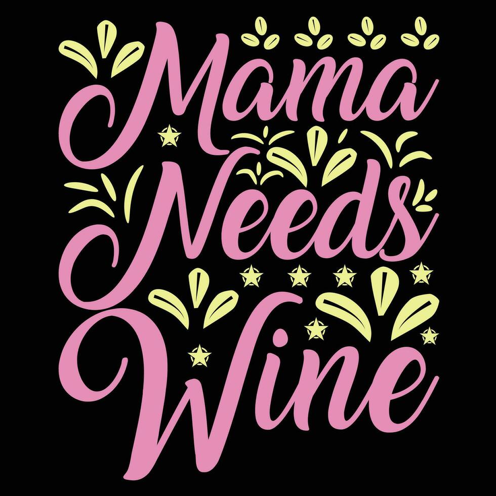 mama necessidades vinho camisa impressão modelo vetor