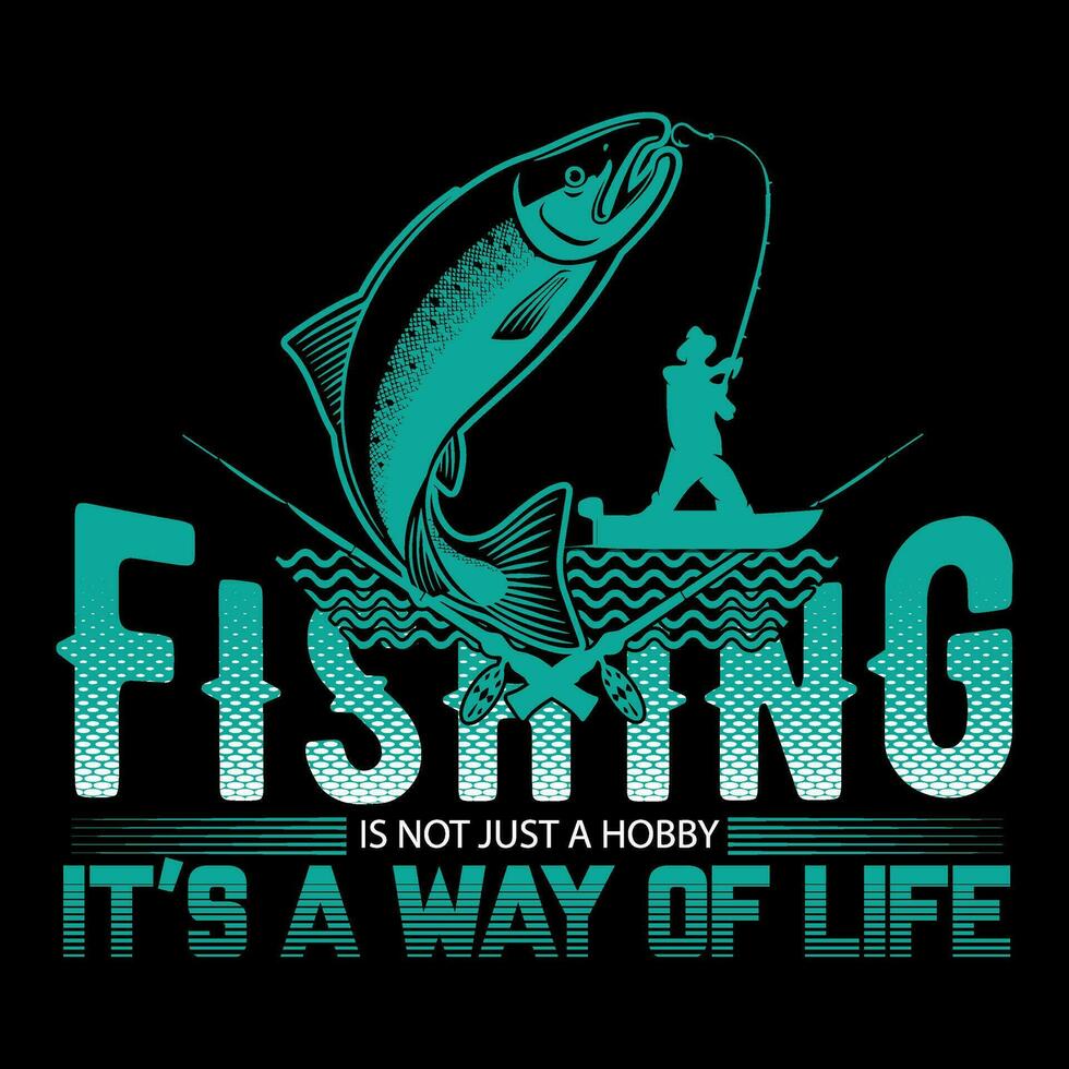 pescaria é não somente uma passatempo Está uma caminho do vida tipografia t camisa desenho, pesca vetor t camisa Projeto
