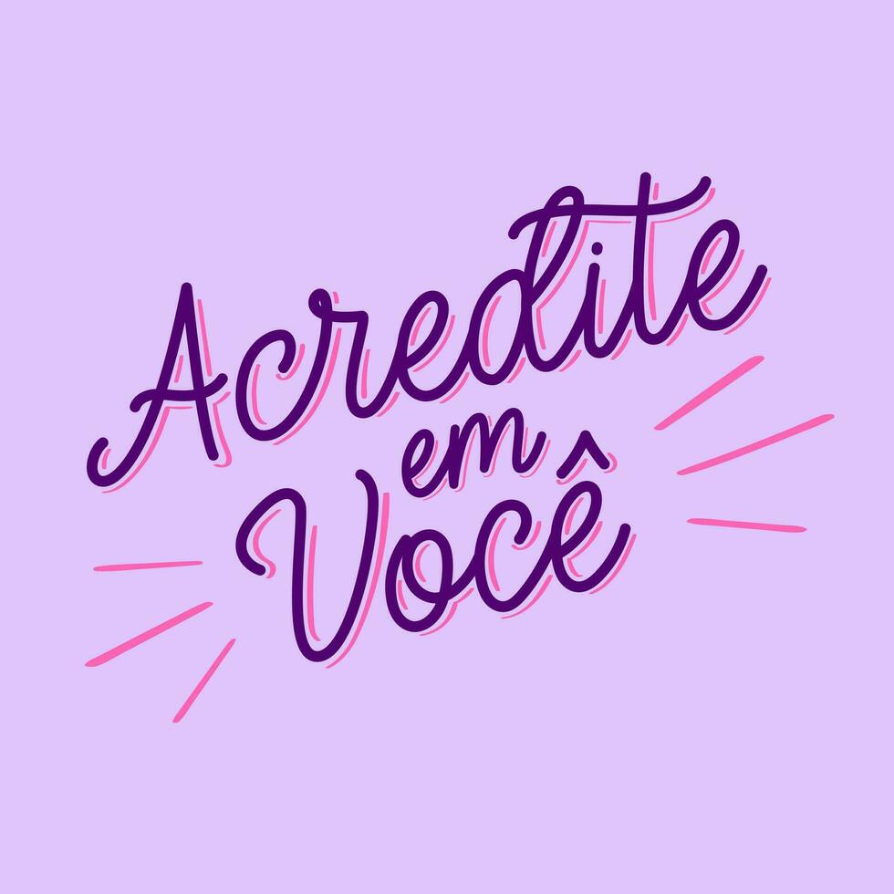 encorajando frase dentro português. cursivo letras estilo. tradução - acreditam dentro você mesmo. vetor