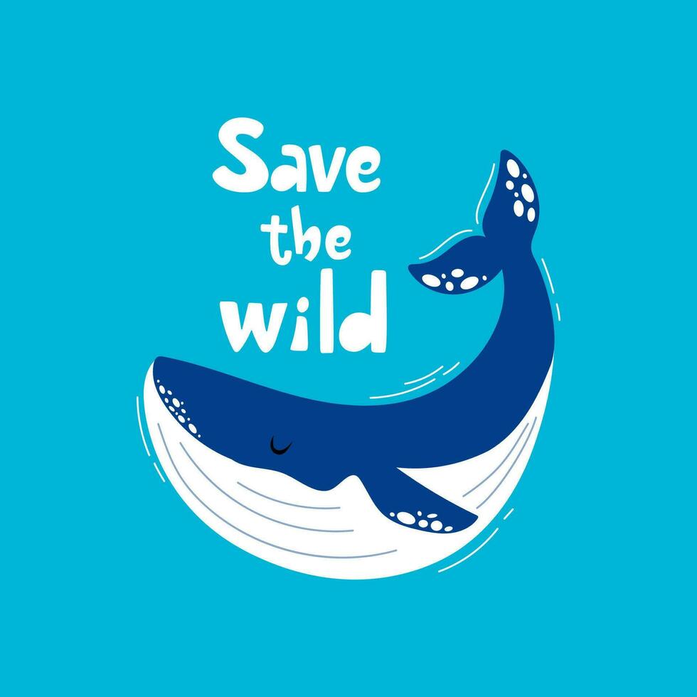 Salve  a selvagem letras composição com fofa baleia. desenhado à mão Projeto para crianças t camisa, poster, cartões. vetor