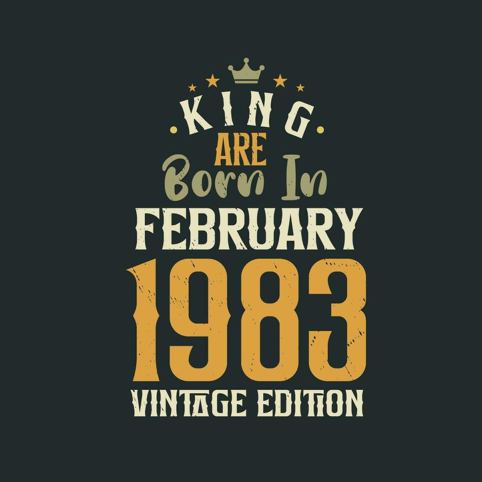 rei estão nascermos dentro fevereiro 1983 vintage edição. rei estão nascermos dentro fevereiro 1983 retro vintage aniversário vintage edição vetor
