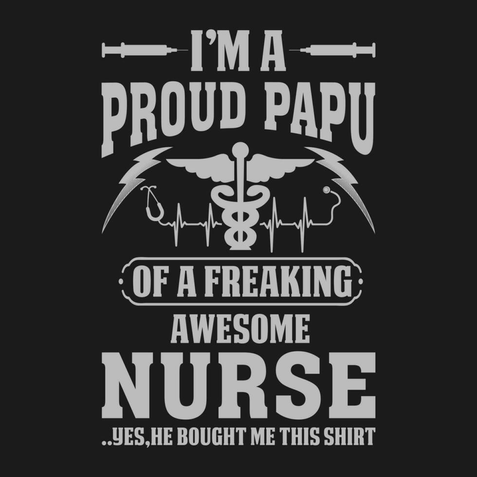 eu sou uma orgulhoso papu do uma enlouquecendo impressionante enfermeira camisa enfermeira papu t camisa presente para papu vetor