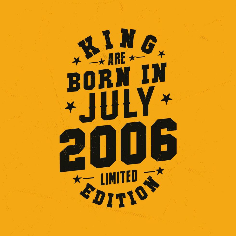 rei estão nascermos dentro Julho 2006. rei estão nascermos dentro Julho 2006 retro vintage aniversário vetor