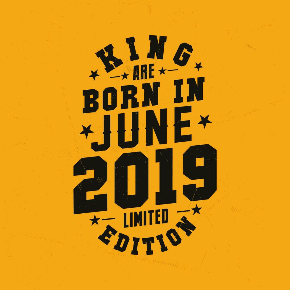 rei estão nascermos dentro Junho 2019. rei estão nascermos dentro Junho 2019 retro vintage aniversário vetor