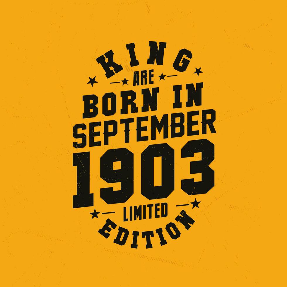rei estão nascermos dentro setembro 1903. rei estão nascermos dentro setembro 1903 retro vintage aniversário vetor