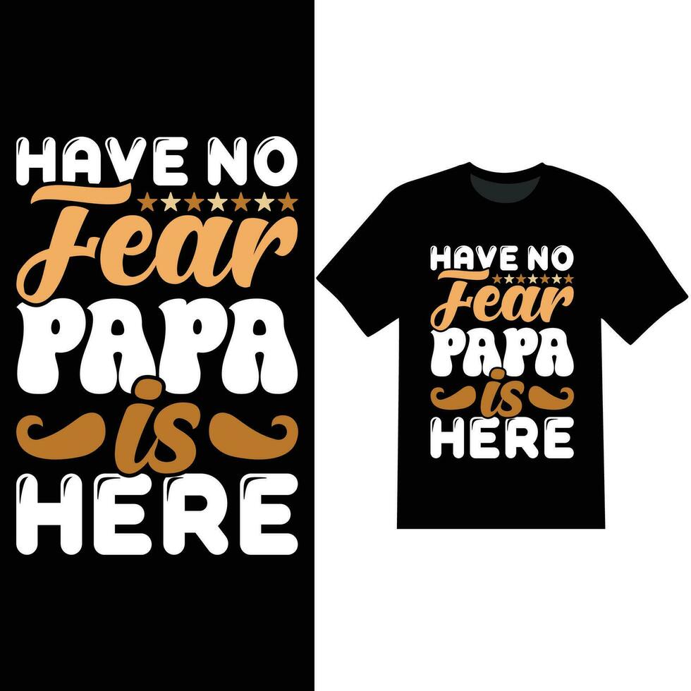 ter não medo papai é aqui tipografia t camisa Projeto vetor