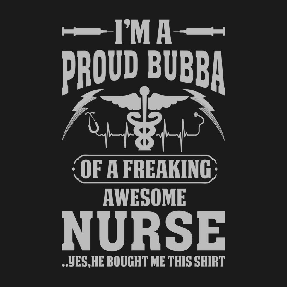 engraçado eu sou uma orgulhoso bubba do uma enlouquecendo impressionante enfermeira camisa enfermeira bubba t camisa presente para bubba vetor