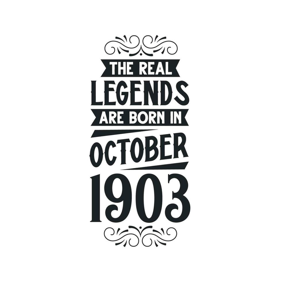 nascermos dentro Outubro 1903 retro vintage aniversário, real lenda estão nascermos dentro Outubro 1903 vetor