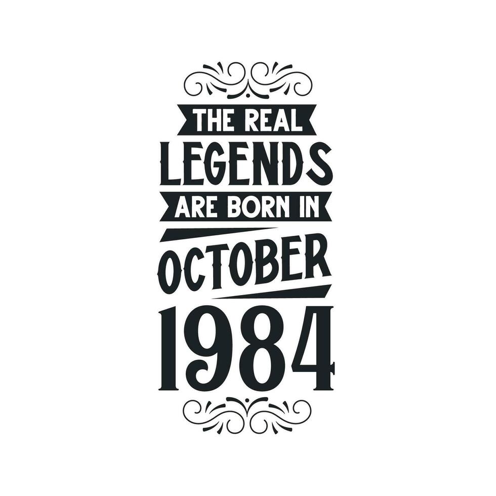 nascermos dentro Outubro 1984 retro vintage aniversário, real lenda estão nascermos dentro Outubro 1984 vetor