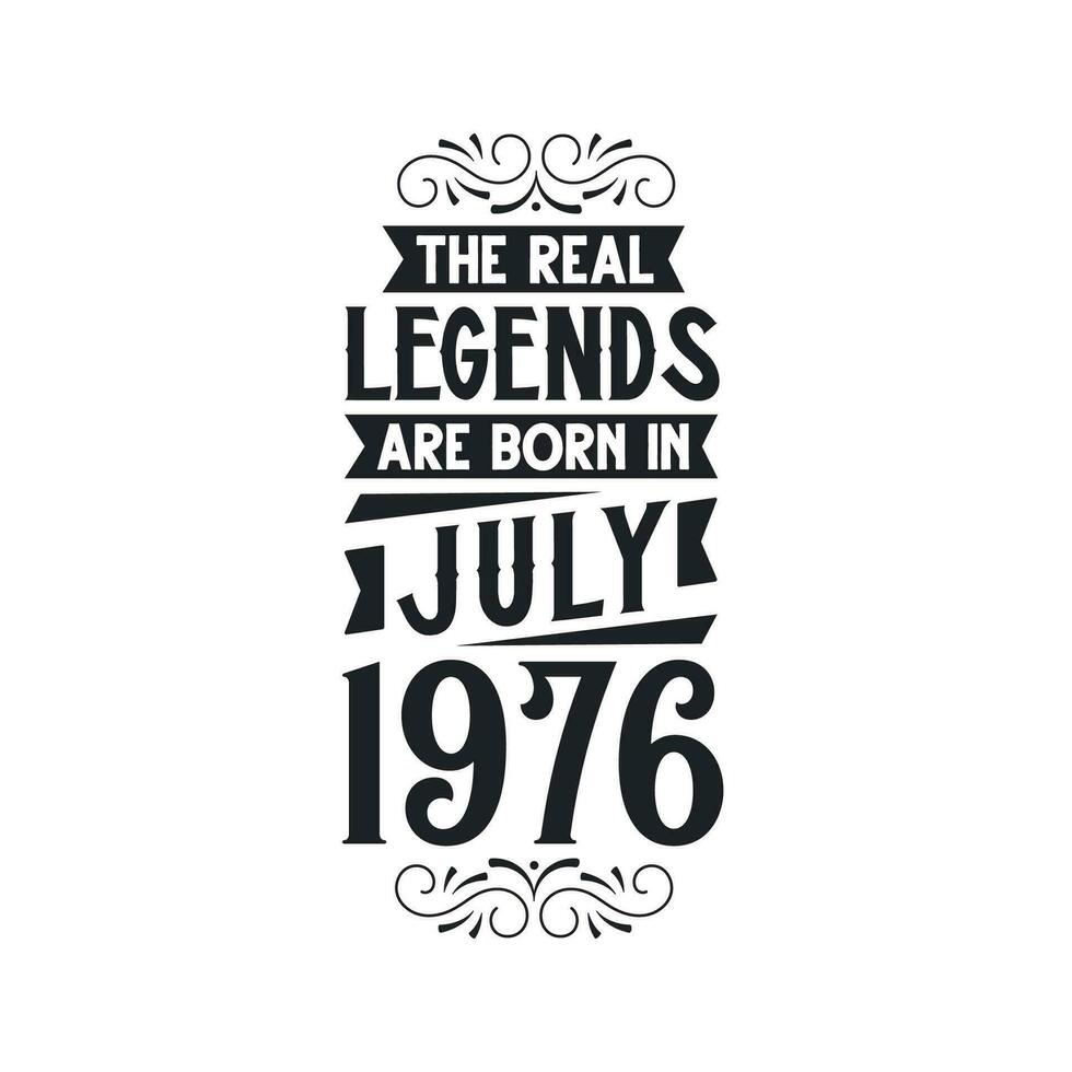 nascermos dentro Julho 1976 retro vintage aniversário, real lenda estão nascermos dentro Julho 1976 vetor