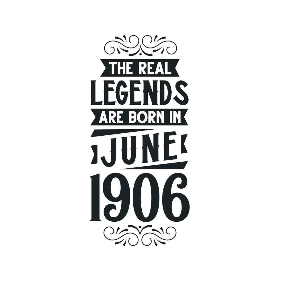 nascermos dentro Junho 1906 retro vintage aniversário, real lenda estão nascermos dentro Junho 1906 vetor