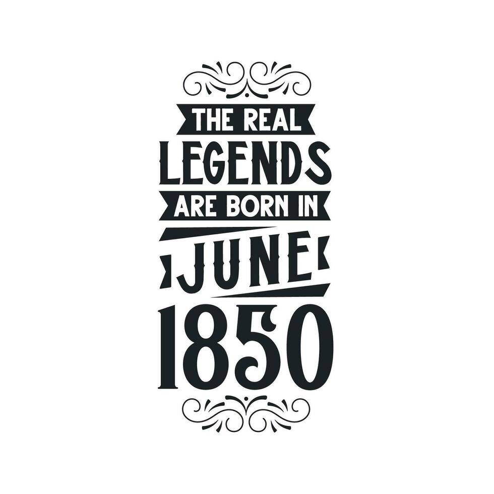 nascermos dentro Junho 1850 retro vintage aniversário, real lenda estão nascermos dentro Junho 1850 vetor