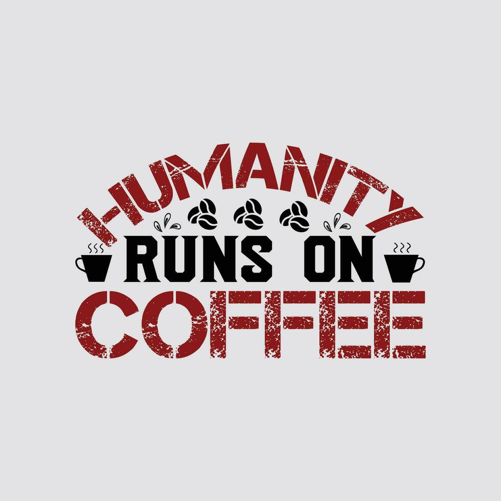 humanidade corre em café, criativo café camiseta Projeto vetor