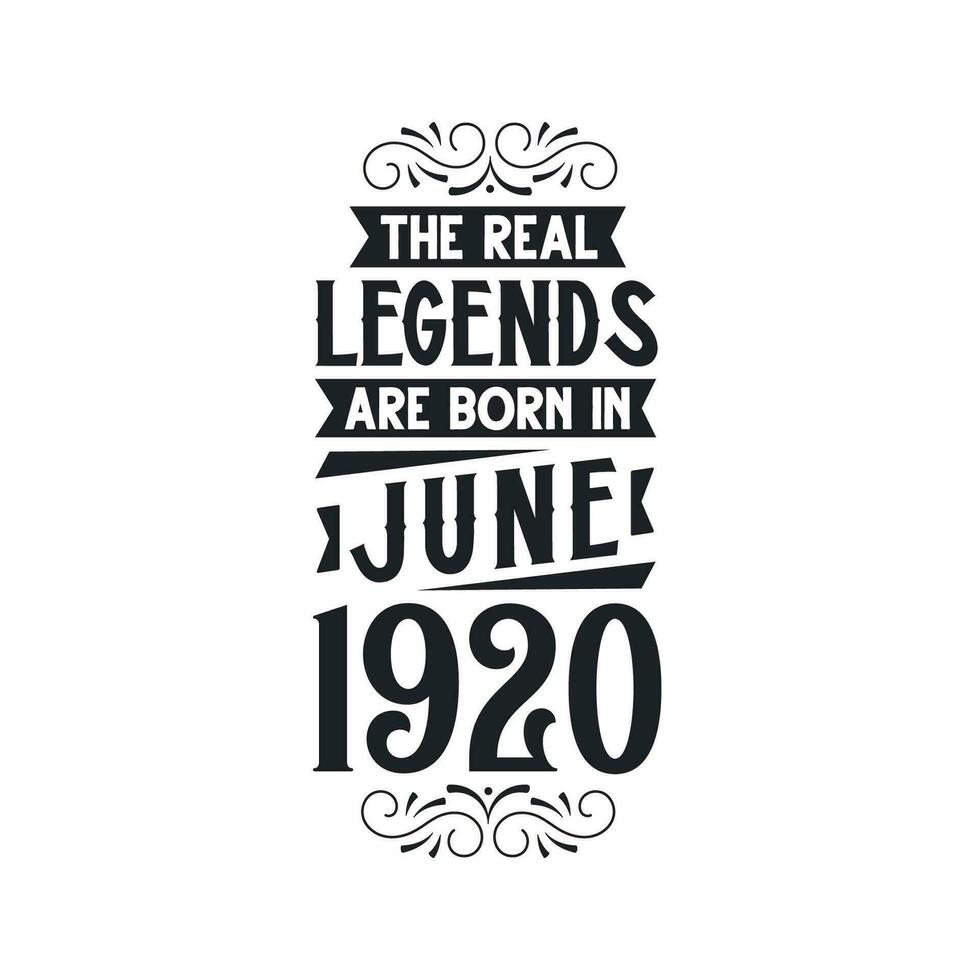 nascermos dentro Junho 1920 retro vintage aniversário, real lenda estão nascermos dentro Junho 1920 vetor
