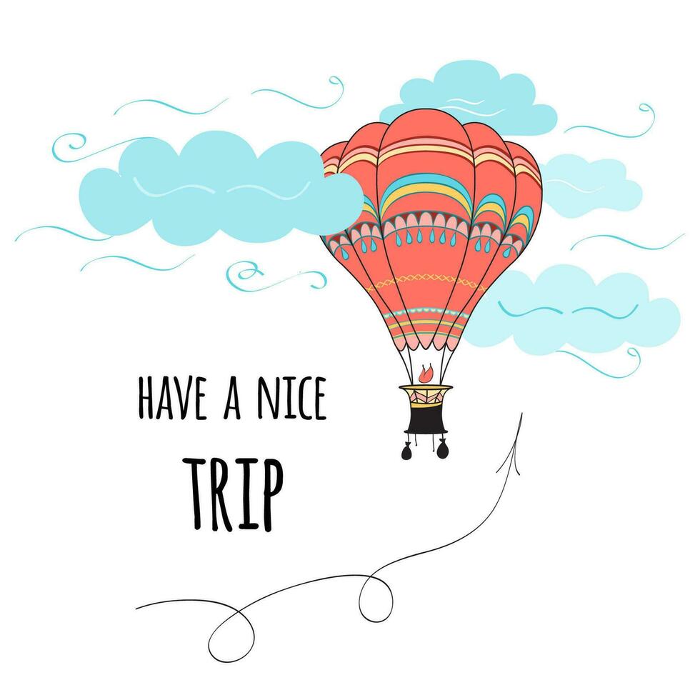 cumprimento cartão com texto ter uma agradável viagem decorado quente ar balão, nuvem e seta. positivo viagem bandeira fez em desenho animado mão desenhado estilo. lindo vetor imprimir.