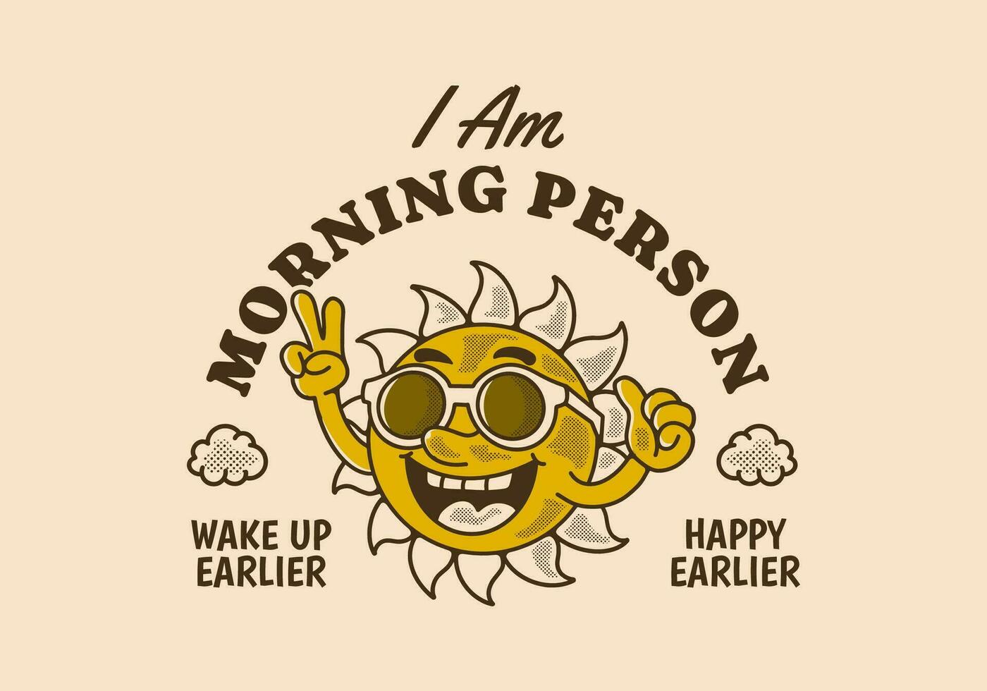 Eu sou manhã pessoa, mascote personagem Projeto do uma Sol vestindo oculos de sol com feliz expressão vetor