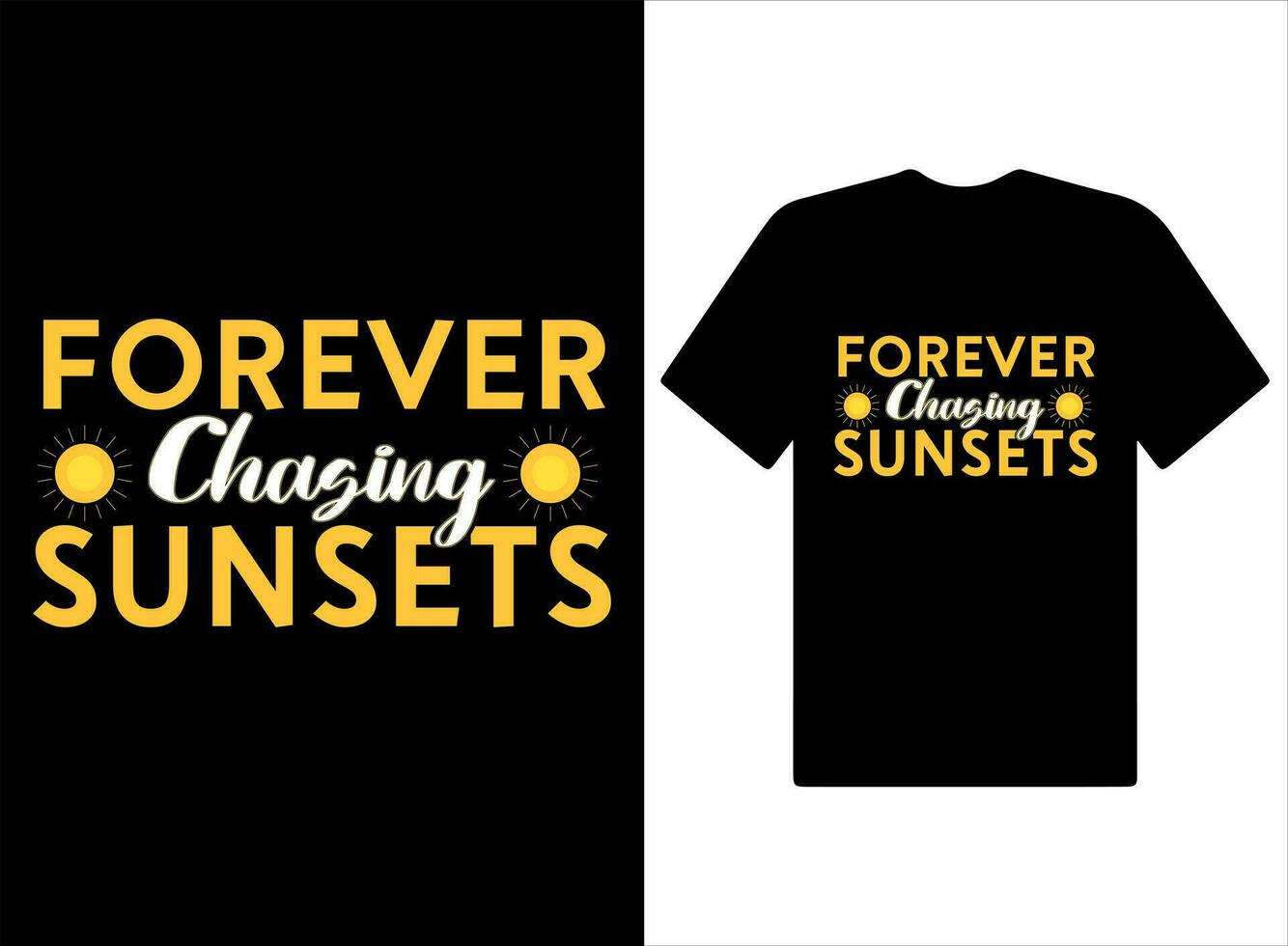 para sempre perseguindo pôr do sol verão camiseta Projeto vetor